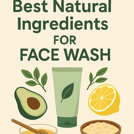 Best Natural Ingredients for Face Wash