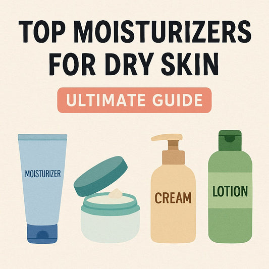 Top Moisturizers for Dry Skin: Ultimate Guide