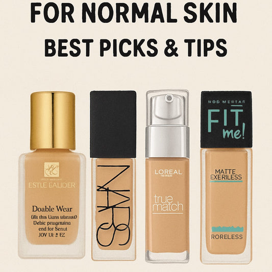 Top Foundations for Normal Skin: Best Picks & Tips