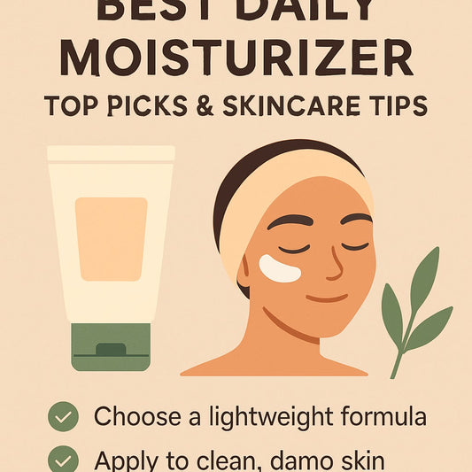 Best Daily Moisturizer: Top Picks & Skincare Tips