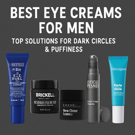Best Eye Creams for Men: Top Solutions for Dark Circles & Puffiness