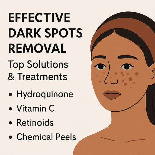 Effective Dark Spots Removal: Top Solutions & Treatments